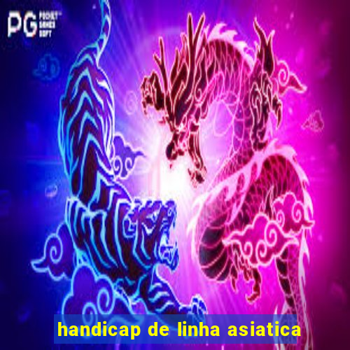 handicap de linha asiatica